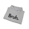 Bruh | hoodie