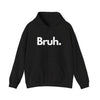 Bruh | hoodie