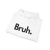 Bruh | hoodie